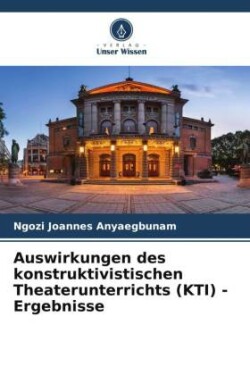 Auswirkungen des konstruktivistischen Theaterunterrichts (KTI) - Ergebnisse