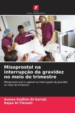 Misoprostol na interrupção da gravidez no meio do trimestre