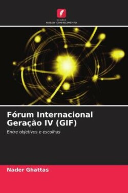 Fórum Internacional Geração IV (GIF)