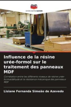 Influence de la résine urée-formol sur le traitement des panneaux MDF