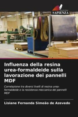 Influenza della resina urea-formaldeide sulla lavorazione dei pannelli MDF