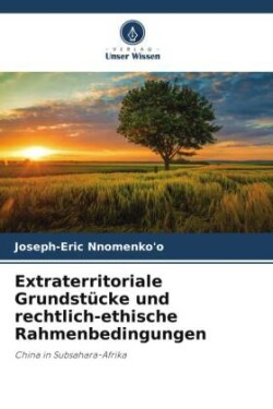 Extraterritoriale Grundstücke und rechtlich-ethische Rahmenbedingungen