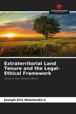 Extraterritorial Land Tenure and the Legal-Ethical Framework