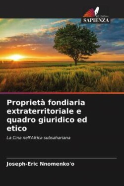 Proprietà fondiaria extraterritoriale e quadro giuridico ed etico