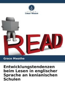 Entwicklungstendenzen beim Lesen in englischer Sprache an kenianischen Schulen