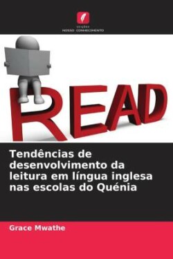 Tendências de desenvolvimento da leitura em língua inglesa nas escolas do Quénia