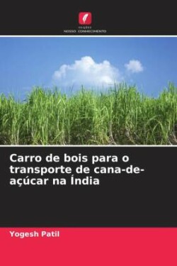 Carro de bois para o transporte de cana-de-açúcar na Índia