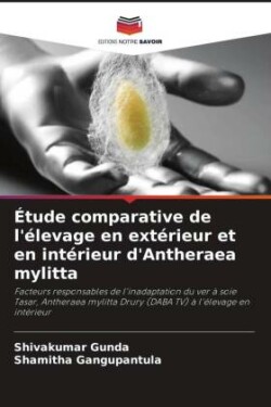 Étude comparative de l'élevage en extérieur et en intérieur d'Antheraea mylitta