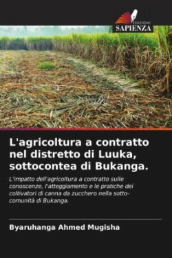 L'agricoltura a contratto nel distretto di Luuka, sottocontea di Bukanga.