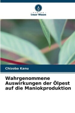 Wahrgenommene Auswirkungen der Ölpest auf die Maniokproduktion