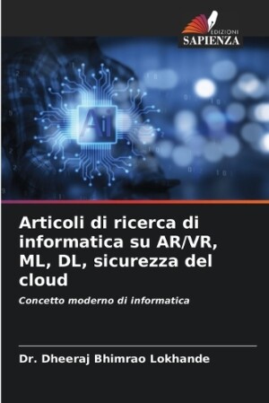 Articoli di ricerca di informatica su AR/VR, ML, DL, sicurezza del cloud