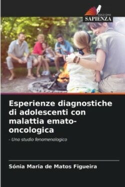 Esperienze diagnostiche di adolescenti con malattia emato-oncologica