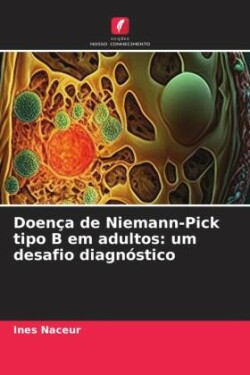 Doença de Niemann-Pick tipo B em adultos: um desafio diagnóstico