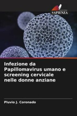 Infezione da Papillomavirus umano e screening cervicale nelle donne anziane