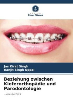 Beziehung zwischen Kieferorthopädie und Parodontologie