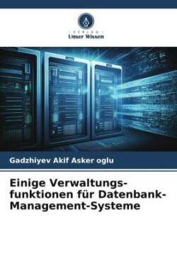 Einige Verwaltungs-funktionen für Datenbank-Management-Systeme