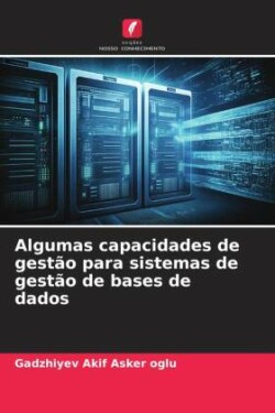 Algumas capacidades de gestão para sistemas de gestão de bases de dados