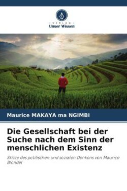 Die Gesellschaft bei der Suche nach dem Sinn der menschlichen Existenz