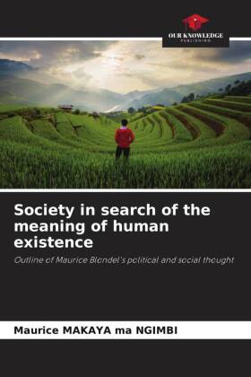 Society in search of the meaning of human existence