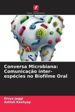 Conversa Microbiana: Comunicação inter-espécies no Biofilme Oral