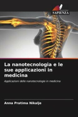 La nanotecnologia e le sue applicazioni in medicina