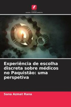 Experiência de escolha discreta sobre médicos no Paquistão: uma perspetiva