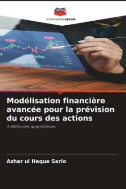 Modélisation financière avancée pour la prévision du cours des actions