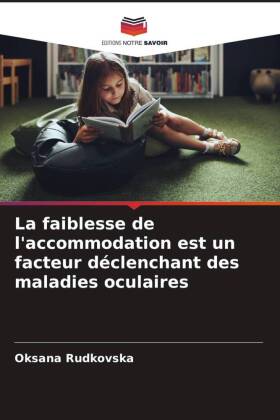 La faiblesse de l'accommodation est un facteur déclenchant des maladies oculaires