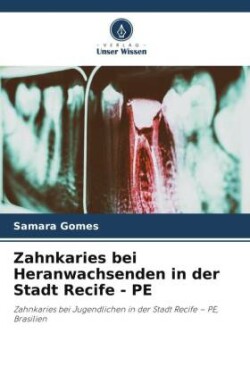 Zahnkaries bei Heranwachsenden in der Stadt Recife - PE