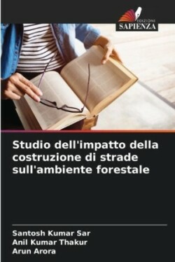 Studio dell'impatto della costruzione di strade sull'ambiente forestale