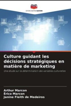 Culture guidant les décisions stratégiques en matière de marketing