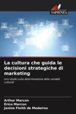 La cultura che guida le decisioni strategiche di marketing