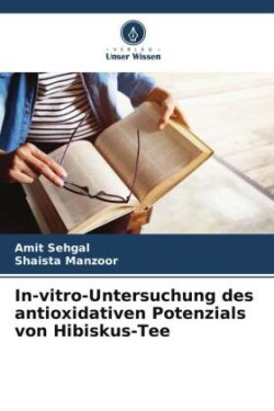 In-vitro-Untersuchung des antioxidativen Potenzials von Hibiskus-Tee