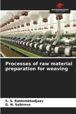 Processes of raw material preparation for weaving