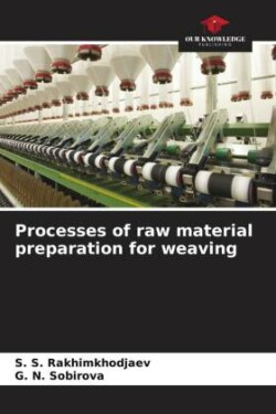 Processes of raw material preparation for weaving