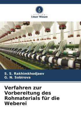 Verfahren zur Vorbereitung des Rohmaterials für die Weberei