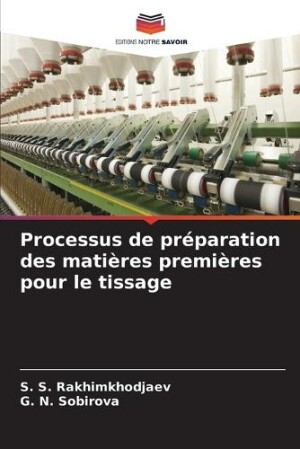 Processus de préparation des matières premières pour le tissage