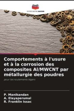 Comportements à l'usure et à la corrosion des composites Al/MWCNT par métallurgie des poudres