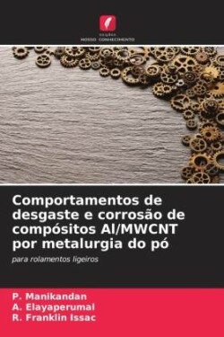 Comportamentos de desgaste e corrosão de compósitos Al/MWCNT por metalurgia do pó