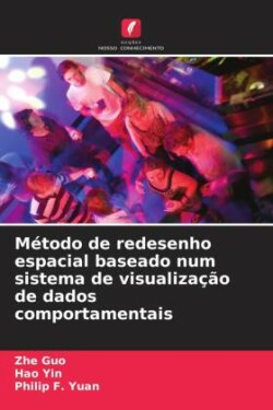 Método de redesenho espacial baseado num sistema de visualização de dados comportamentais