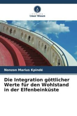 Die Integration göttlicher Werte für den Wohlstand in der Elfenbeinküste