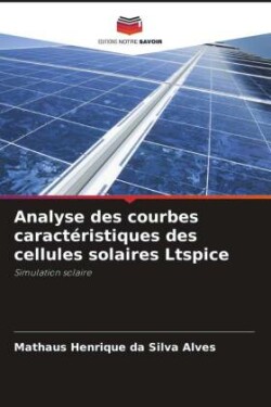 Analyse des courbes caractéristiques des cellules solaires Ltspice