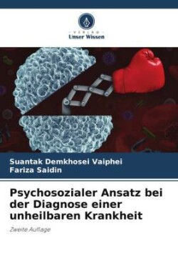 Psychosozialer Ansatz bei der Diagnose einer unheilbaren Krankheit