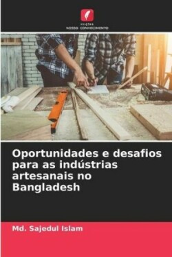 Oportunidades e desafios para as indústrias artesanais no Bangladesh