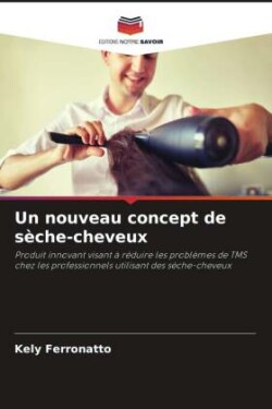 Un nouveau concept de sèche-cheveux