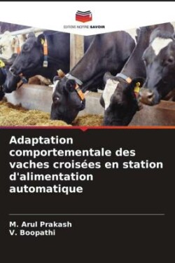 Adaptation comportementale des vaches croisées en station d'alimentation automatique