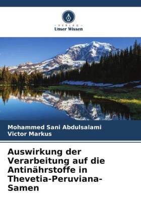 Auswirkung der Verarbeitung auf die Antinährstoffe in Thevetia-Peruviana-Samen