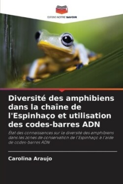 Diversité des amphibiens dans la chaîne de l'Espinhaço et utilisation des codes-barres ADN