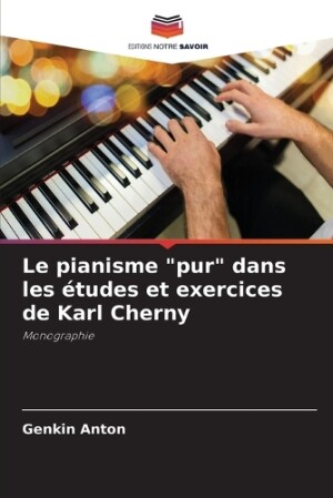 pianisme "pur" dans les études et exercices de Karl Cherny