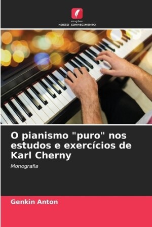 O pianismo "puro" nos estudos e exercícios de Karl Cherny